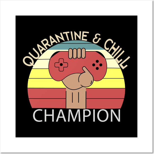 Quarantine & Chill Champion Wall Art by JHFANART